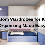 Custom Wardrobes for Kids: Organising Made Easy