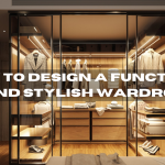 How to Design a Functional and Stylish Wardrobe