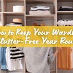 How to Keep Your Wardrobe Clutter-Free Year Round